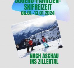 Jugend- Familien- Ski- und Snowboardfreizeit nach Aschau / Zillertal